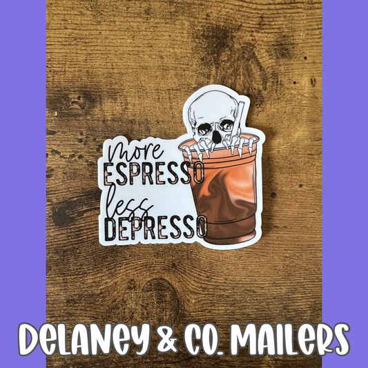 More Expresso Less Depresso [Vinyl Sticker]