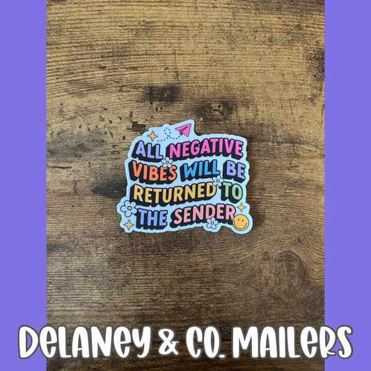 All Negative Vibes Will Be Returned To The Sender [Vinyl Sticker]