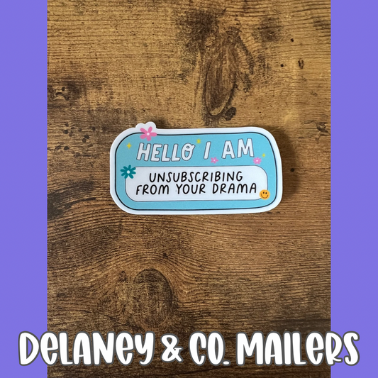 Hello I Am: Unsubscribing From Your Drama [Vinyl Sticker]