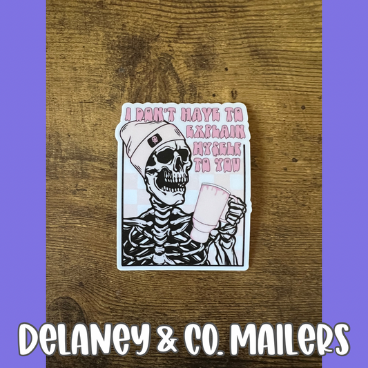 I Don’t Have To Explain Myself To You [Vinyl Sticker]