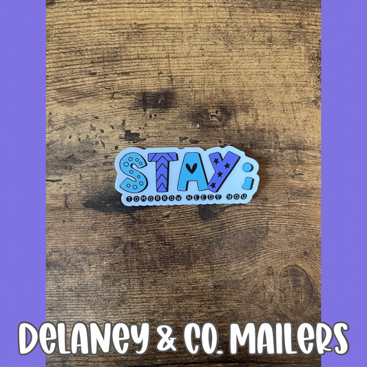 Stay; Tomorrow Needs You [Vinyl Sticker]