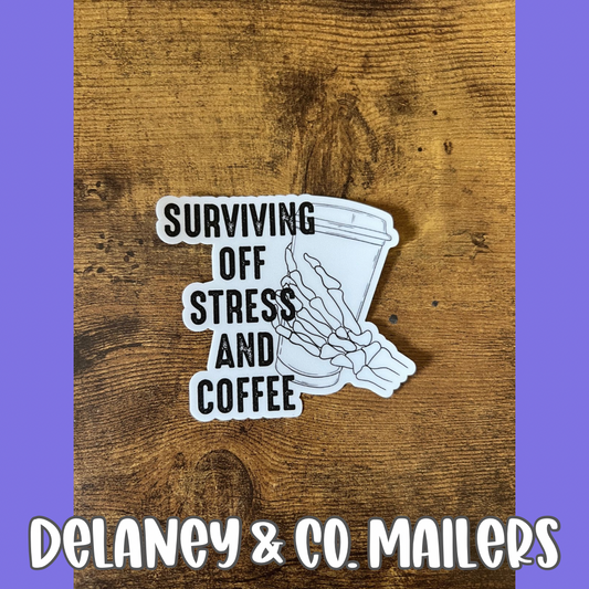 Surviving Off Stress & Coffee [Vinyl Sticker]