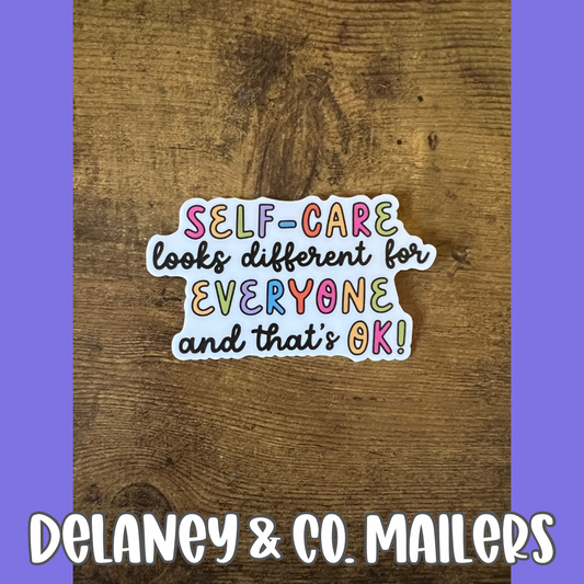 Self Care Looks Different For Everyone And That’s Ok! [Vinyl Sticker]