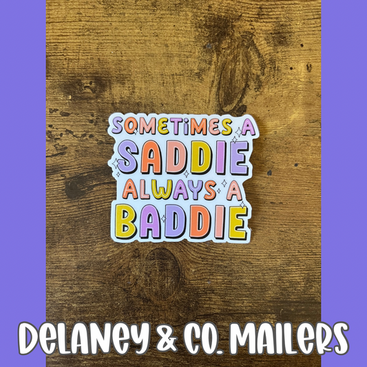 Sometimes A Saddie Always A Baddie [Vinyl Sticker]