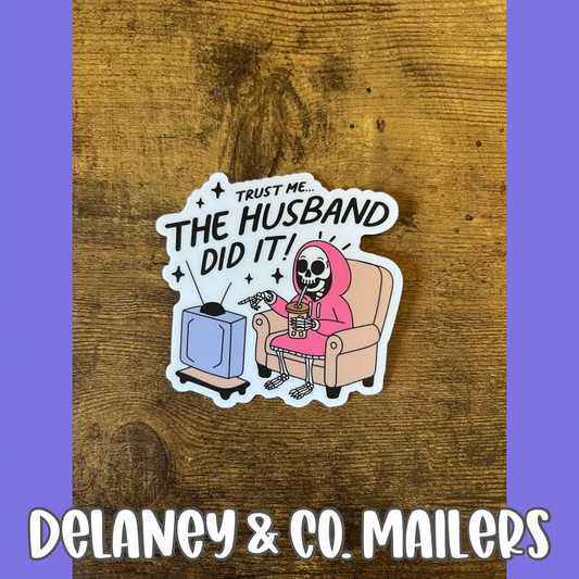 Trust Me.. The Husband Did It! [Vinyl Sticker]