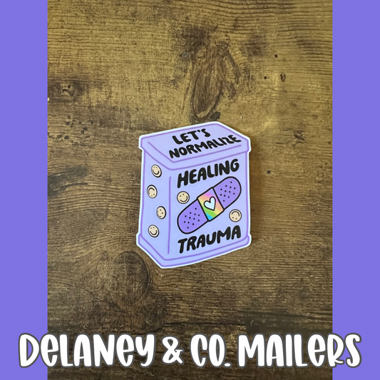 Let’s Normalize Healing Trauma [Vinyl Sticker]