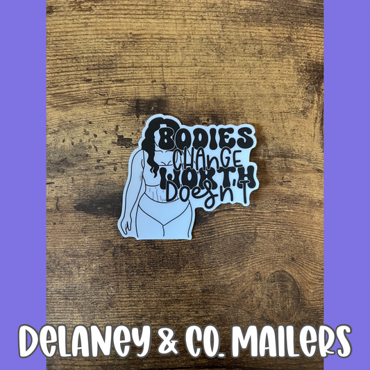 Bodies Change Worth Doesn’t [Vinyl Sticker]