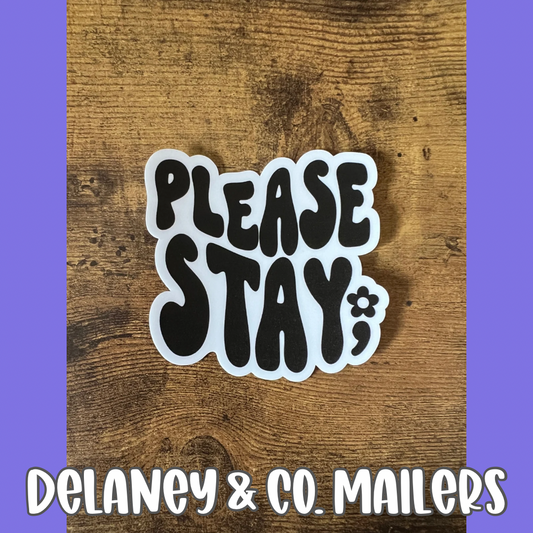 Please Stay; [Vinyl Sticker]