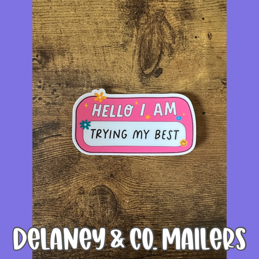 Hello I Am: Trying My Best [Vinyl Sticker]