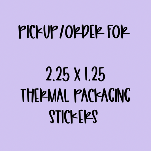 Pickup/Order For - 2.25x1.25 Thermal Pkg. Stickers