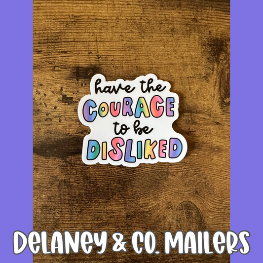 Have The Courage To Be Disliked [Vinyl Sticker]
