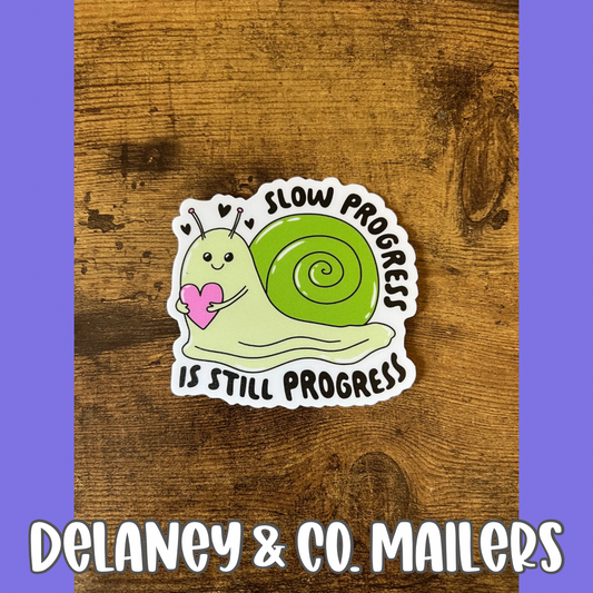 Slow Progess Is Still Progress [Vinyl Sticker]