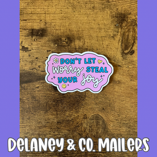 Don’t Let Worry Steal Your Joy [Vinyl Sticker]