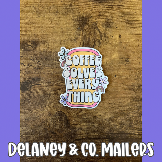 Coffee Solves Everything [Vinyl Sticker]