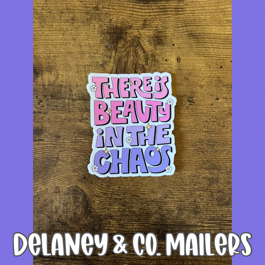 There Is Beauty In The Chaos [Vinyl Sticker]