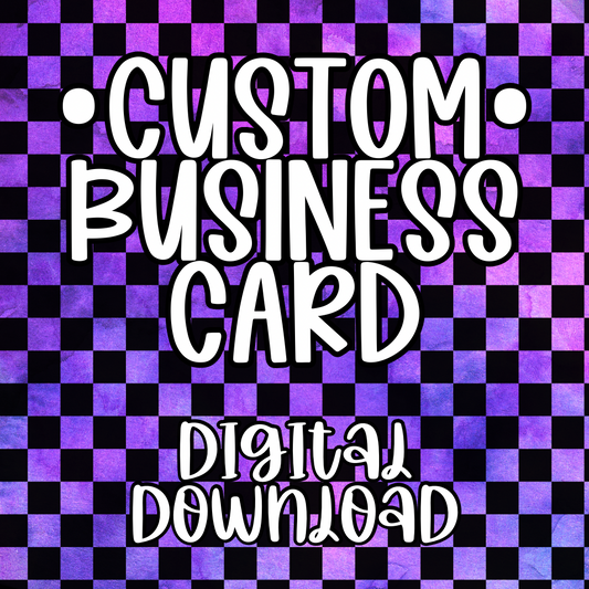Business Card - Custom - [Digital Download]