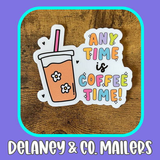Any Time Is Coffee Time [Vinyl Sticker]