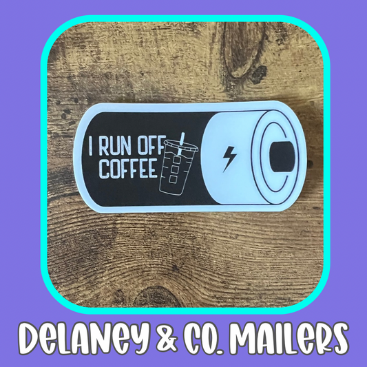 I Run Off Coffee [Vinyl Sticker]