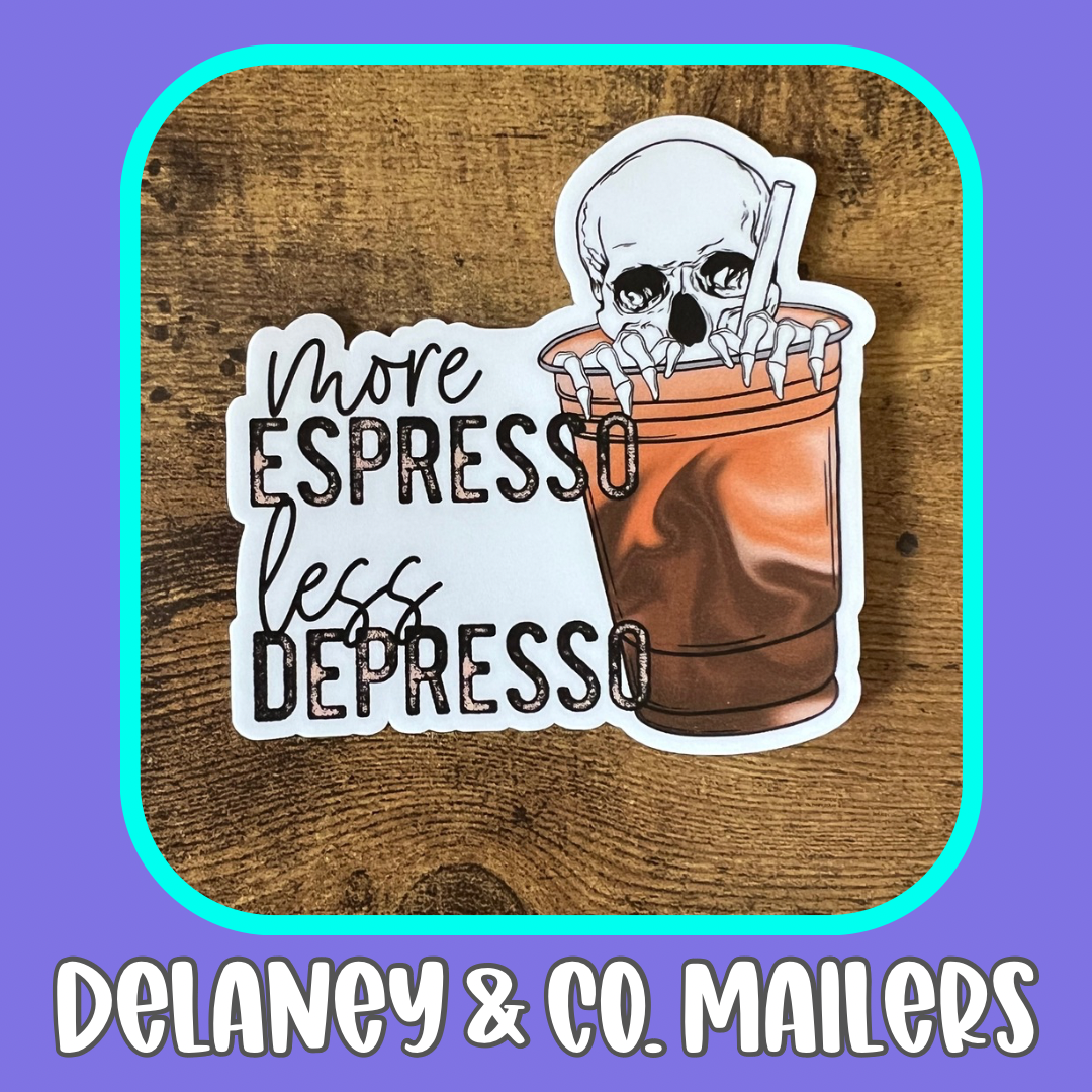 More Expresso Less Depresso [Vinyl Sticker]