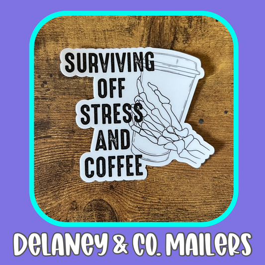 Surviving Off Stress & Coffee [Vinyl Sticker]