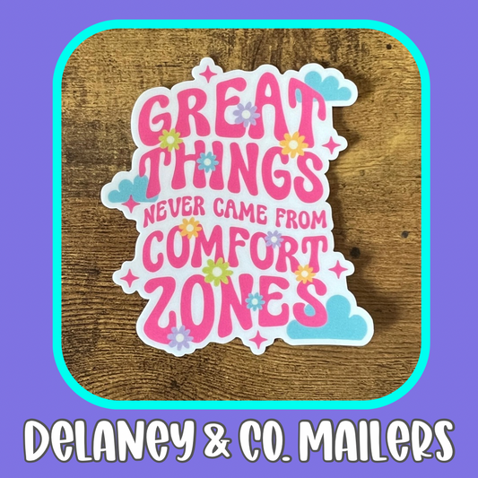Great Things Never Come From Comfort Zones [Vinyl Sticker]