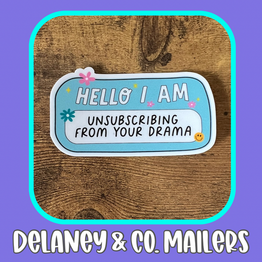 Hello I Am: Unsubscribing From Your Drama [Vinyl Sticker]