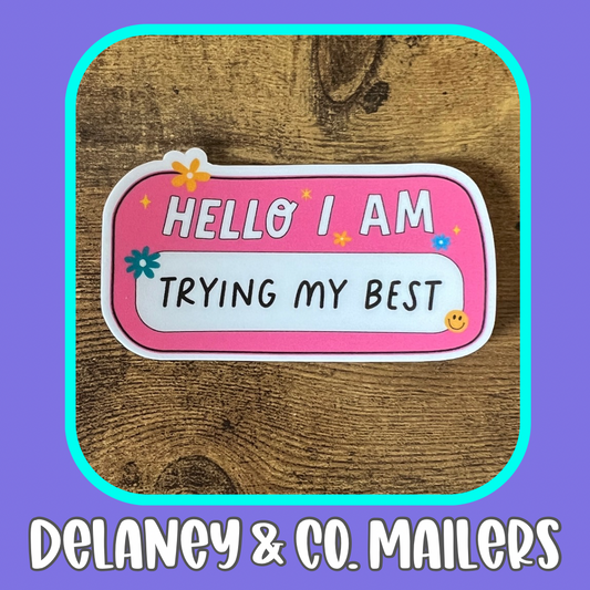 Hello I Am: Trying My Best [Vinyl Sticker]