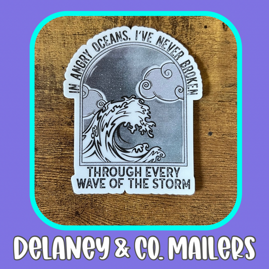 In Angry Oceans I’ve Never Broken Through Every Wave Of The Storm [Vinyl Sticker]