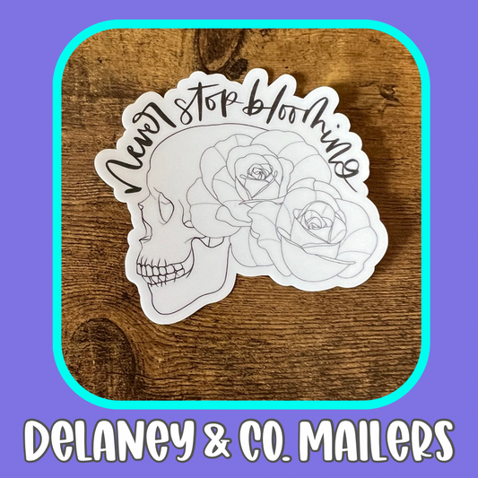 Never Stop Blooming [Vinyl Sticker]