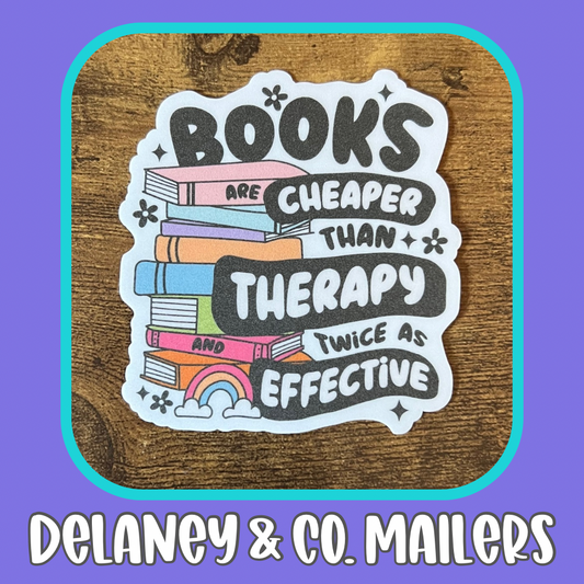 Books Are Cheaper Than Therapy And Twice As Effective [Vinyl Sticker]