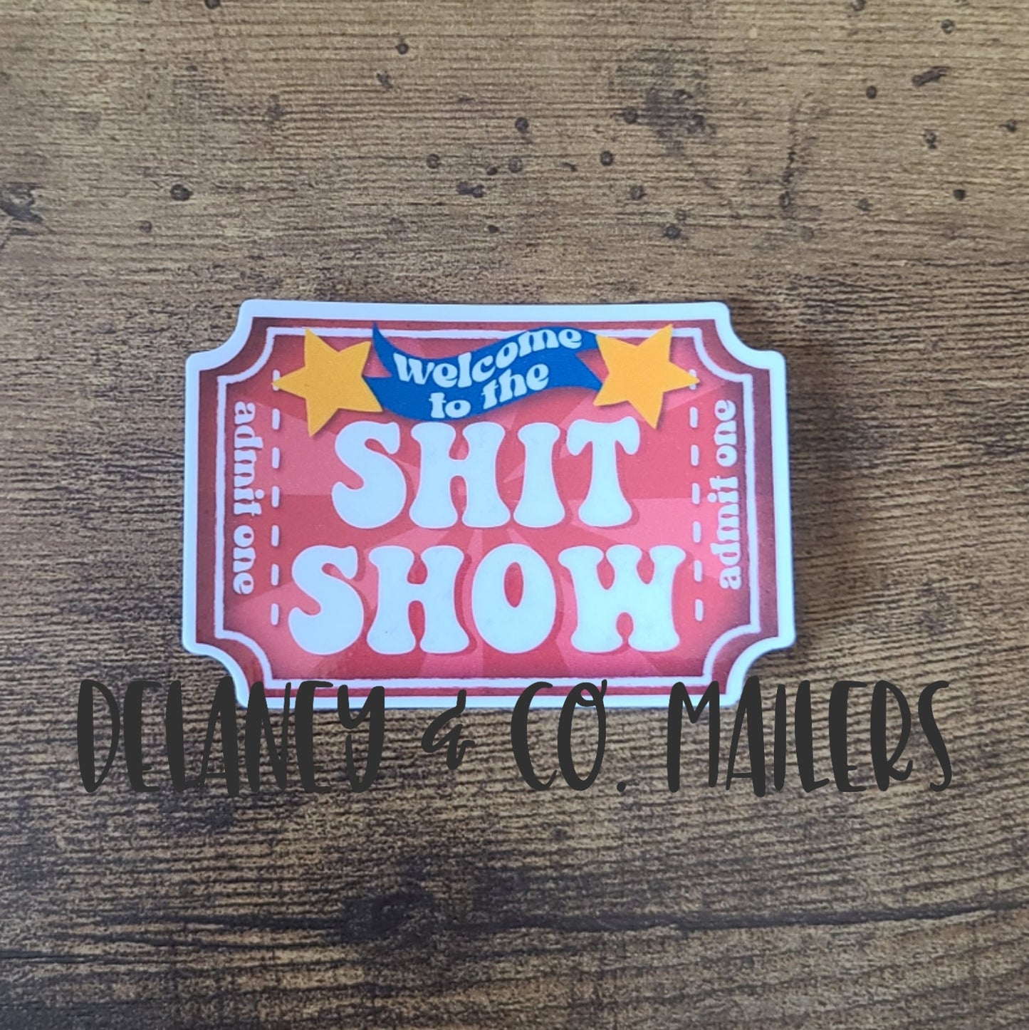 Welcome To The Shit Show [Vinyl Sticker]