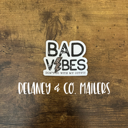 Bad Vibes Don’t Go With My Outfit [Vinyl Sticker]